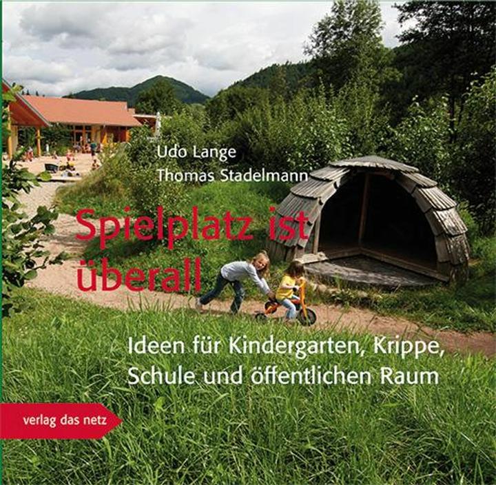 Produktbild Spielplatz ist überall (Deutsch, Thomas Stadelmann, Udo Lange, 2016)