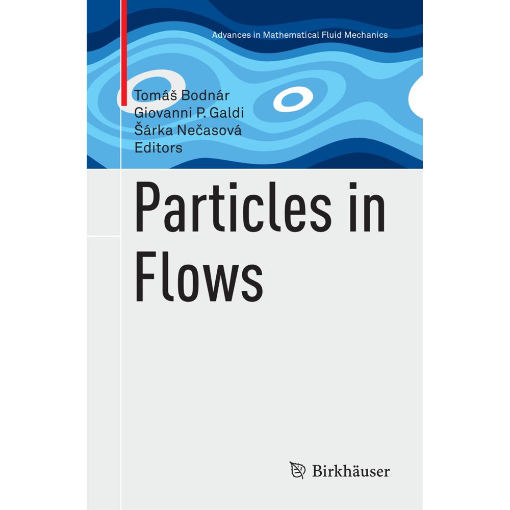 Thumbnail - Particles in Flows, Fachbücher von Tomás Bodnár, Sárka Necasová, Giovanni P. Galdi