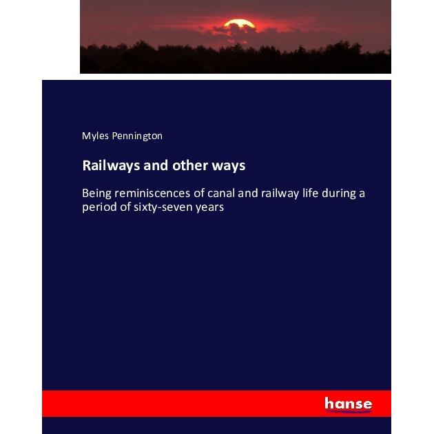 Railways and other ways, Fachbücher von Myles Pennington