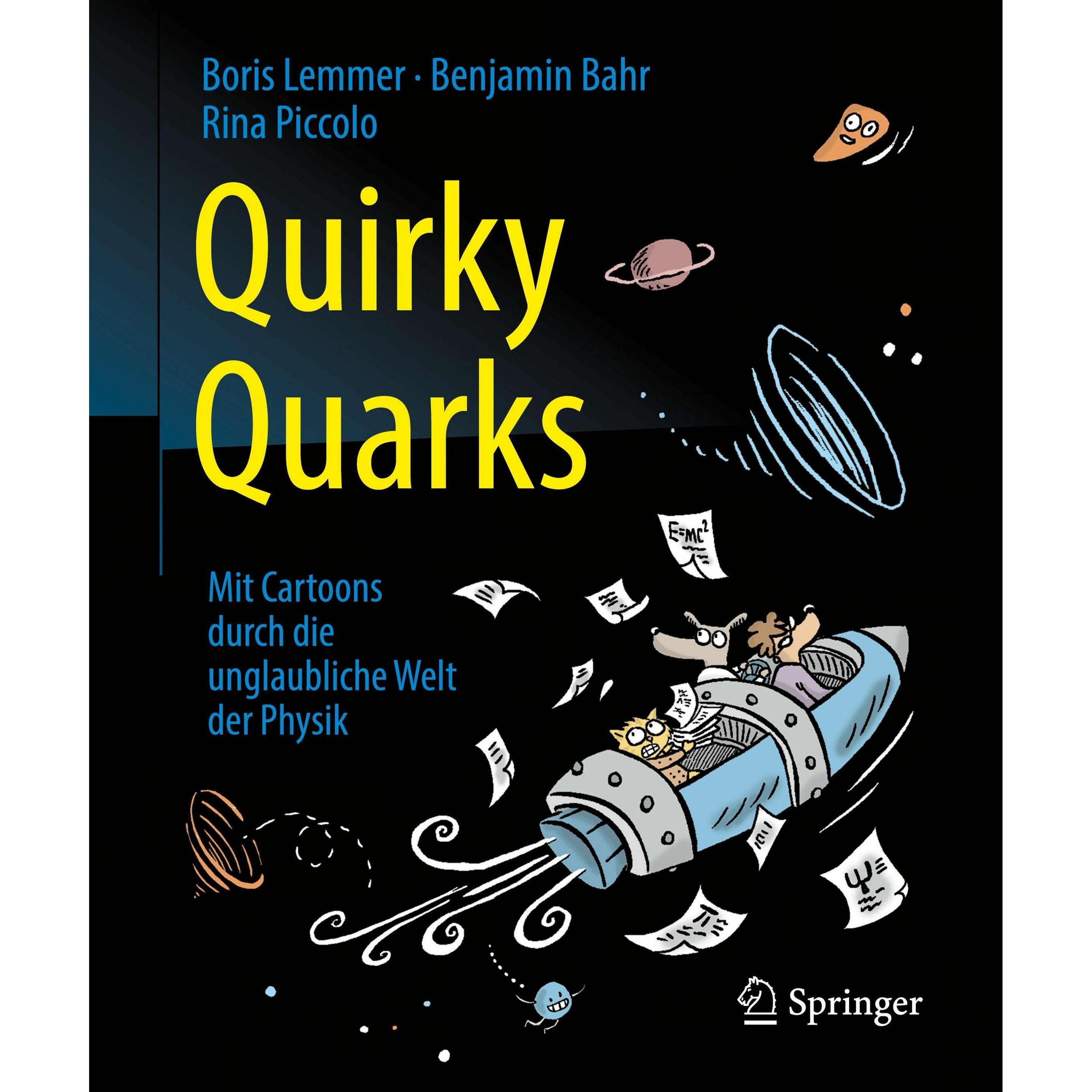Quirky Quarks, Sachbücher von Benjamin Bahr, Boris Lemmer, Rina Piccolo