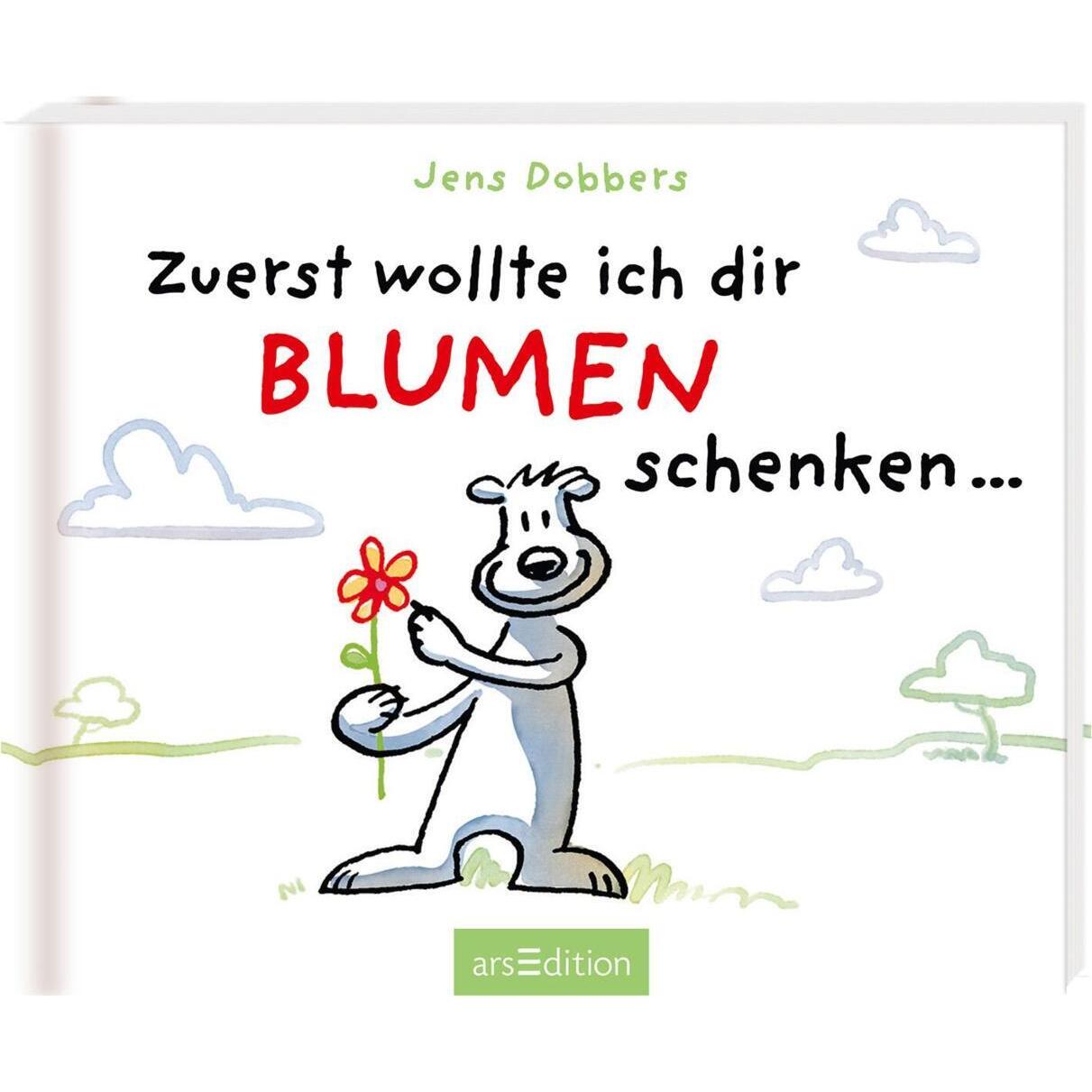 Zuerst wollte ich dir Blumen schenken, Belletristik von Jens Dobbers