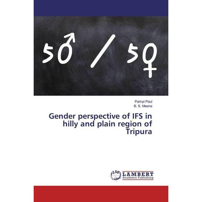 Gender perspective of IFS in hilly and plain region of Tripura, Fachbücher von B. S. Meena, Pampi Paul