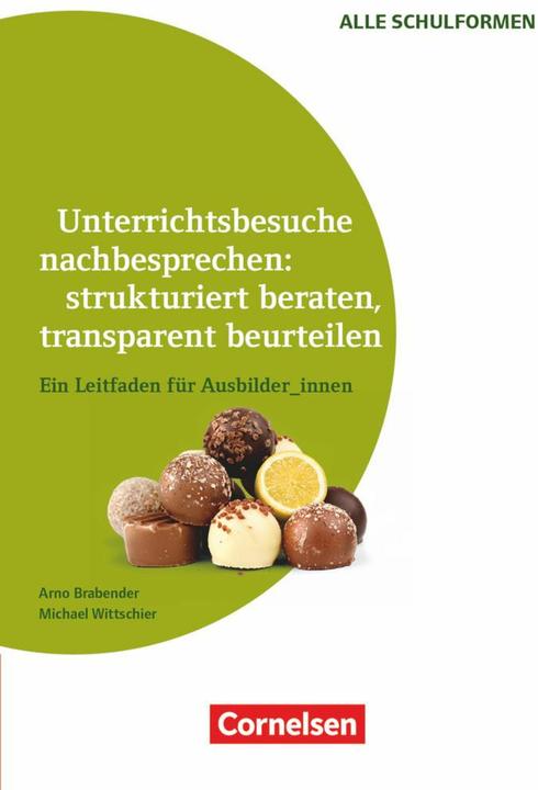 Produktbild Unterrichtsbesuche nachbesprechen: strukturiert beraten, transparent beurteilen (Deutsch, Arno Brabender, Michael Wittschier, 2016)