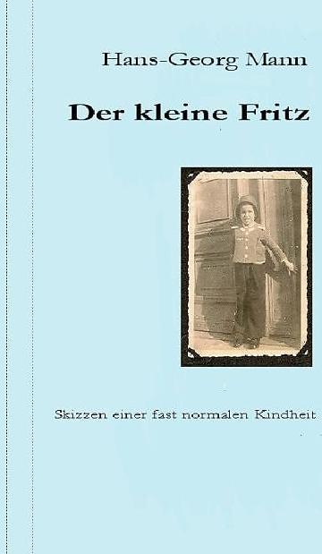 Produktbild Der kleine Fritz : Skizzen einer fast normalen Kindheit (Hans-Georg Mann, Deutsch)