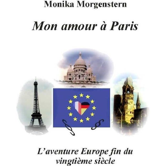 Mon Amour à Paris, Belletristik von Monika Morgenstern