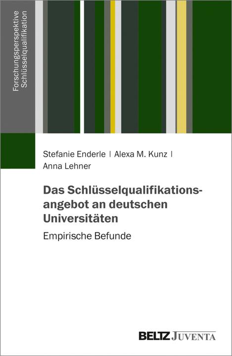 Produktbild Das Schlüsselqualifikationsangebot an deutschen Universitäten (Deutsch, Alexa M. Kunz, Anna Lehner, Stefanie Enderle, 2021)