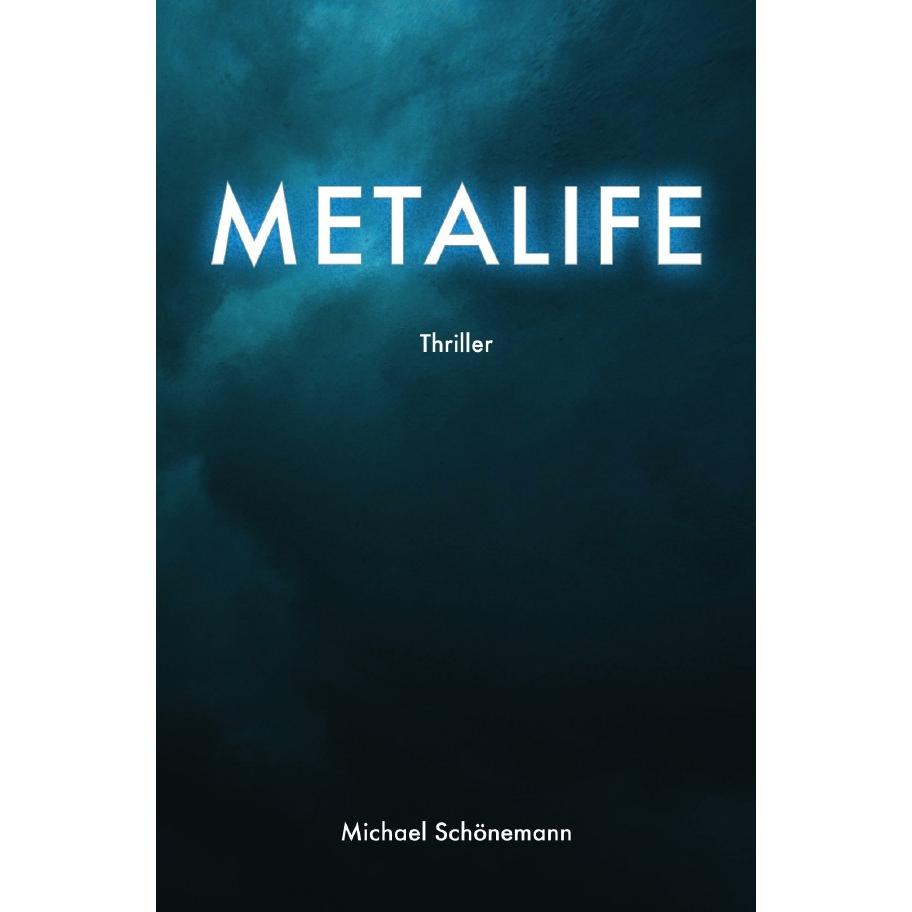 Metalife, Belletristik von Michael Schönemann