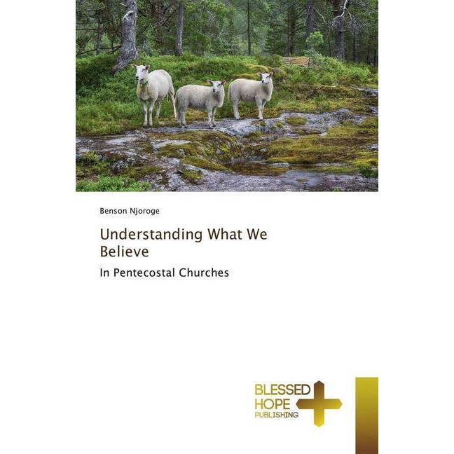 Understanding What We Believe, Sachbücher von Benson Njoroge