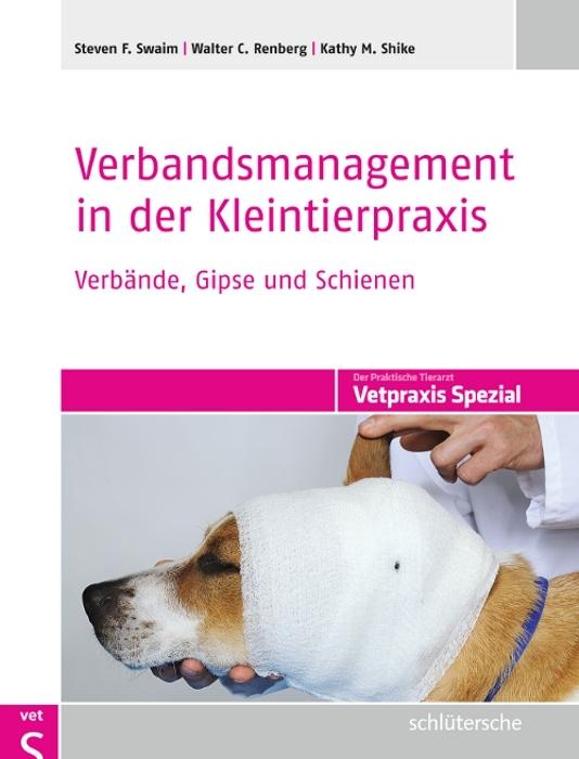 Produktbild Verbandsmanagement in der Kleintierpraxis (Deutsch, Kathy M. Shike, Steven F. Swaim, Walter C. Renberg, 2013)