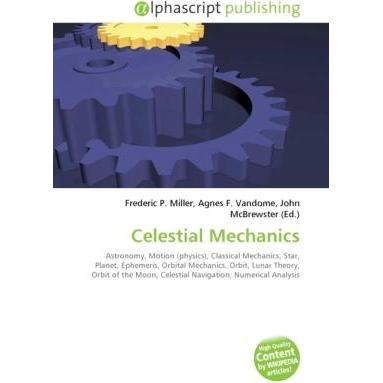 Celestial Mechanics, Fachbücher von Agnes F. Vandome, Frederic P. Miller, John McBrewster
