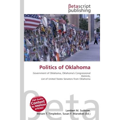 Politics of Oklahoma, Fachbücher von Lambert M. Surhone, Miriam T. Timpledon, Susan F. Marseken
