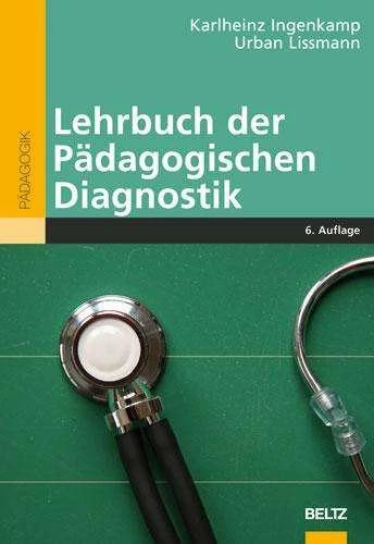 Produktbild Lehrbuch der Pädagogischen Diagnostik (Deutsch, Karl-Heinz Ingenkamp, Urban Lissmann, 2008)