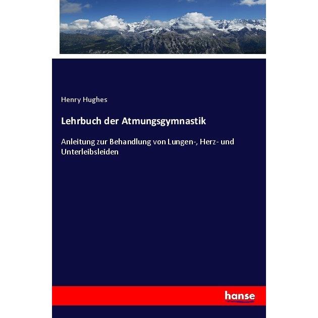 Lehrbuch der Atmungsgymnastik, Fachbücher von Henry Hughes