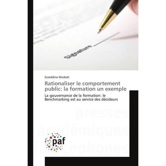 Rationaliser le comportement public: la formation un exemple, Fachbücher von Ezzeddine Mosbah