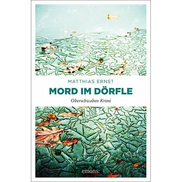 Oberschwaben Krimi / Mord im Dörfle, Belletristik von Matthias Ernst