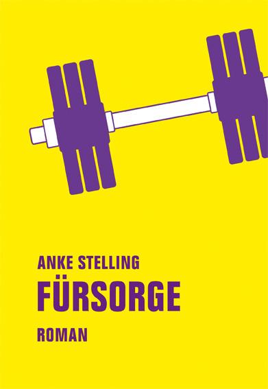 Produktbild Fürsorge (Deutsch, Anke Stelling, 2017)