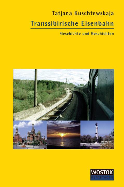 Produktbild Transsibirische Eisenbahn (Deutsch, Britta Wollenweber, Tatjana Kuschtewskaja, Wladimir Schalimow, 2013)