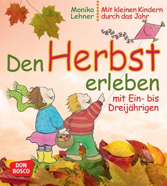 Produktbild Den Herbst erleben mit Ein- bis Dreijährigen (Deutsch, Monika Lehner, 2012)