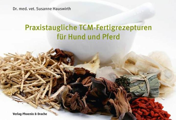 Produktbild Praxistaugliche TCM-Fertigrezepturen für Hund und Pferd (Deutsch, Susanne Hauswirth, 2011)