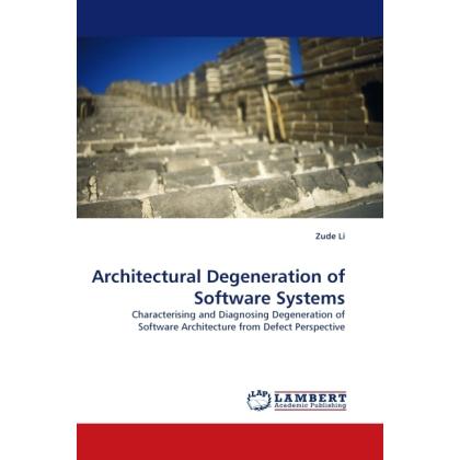 Thumbnail - Architectural Degeneration of Software Systems, Fachbücher von Zude Li