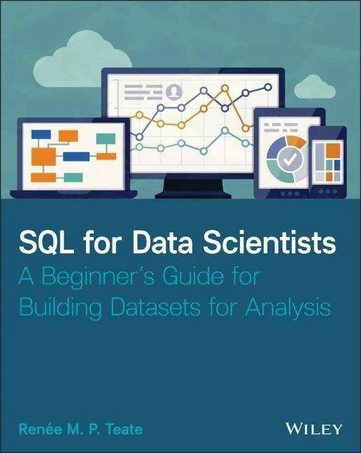 Actual product image SQL for Data Scientists (English, Renee M. P. Teate, 2021)
