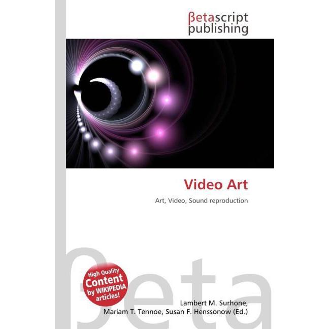 Thumbnail - Video Art, Fachbücher von Lambert M. Surhone, Miriam T. Timpledon, Susan F. Marseken
