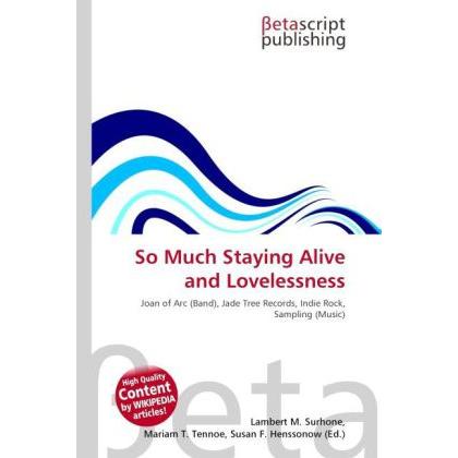 So Much Staying Alive and Lovelessness, Fachbücher