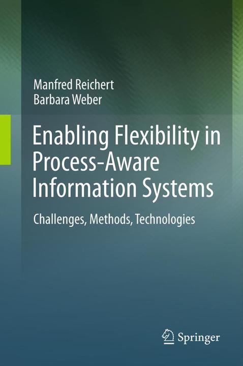 Immagine prodotto Enabling Flexibility in Process-Aware Information Systems (Barbara Weber, Manfred Reichert, 2014)