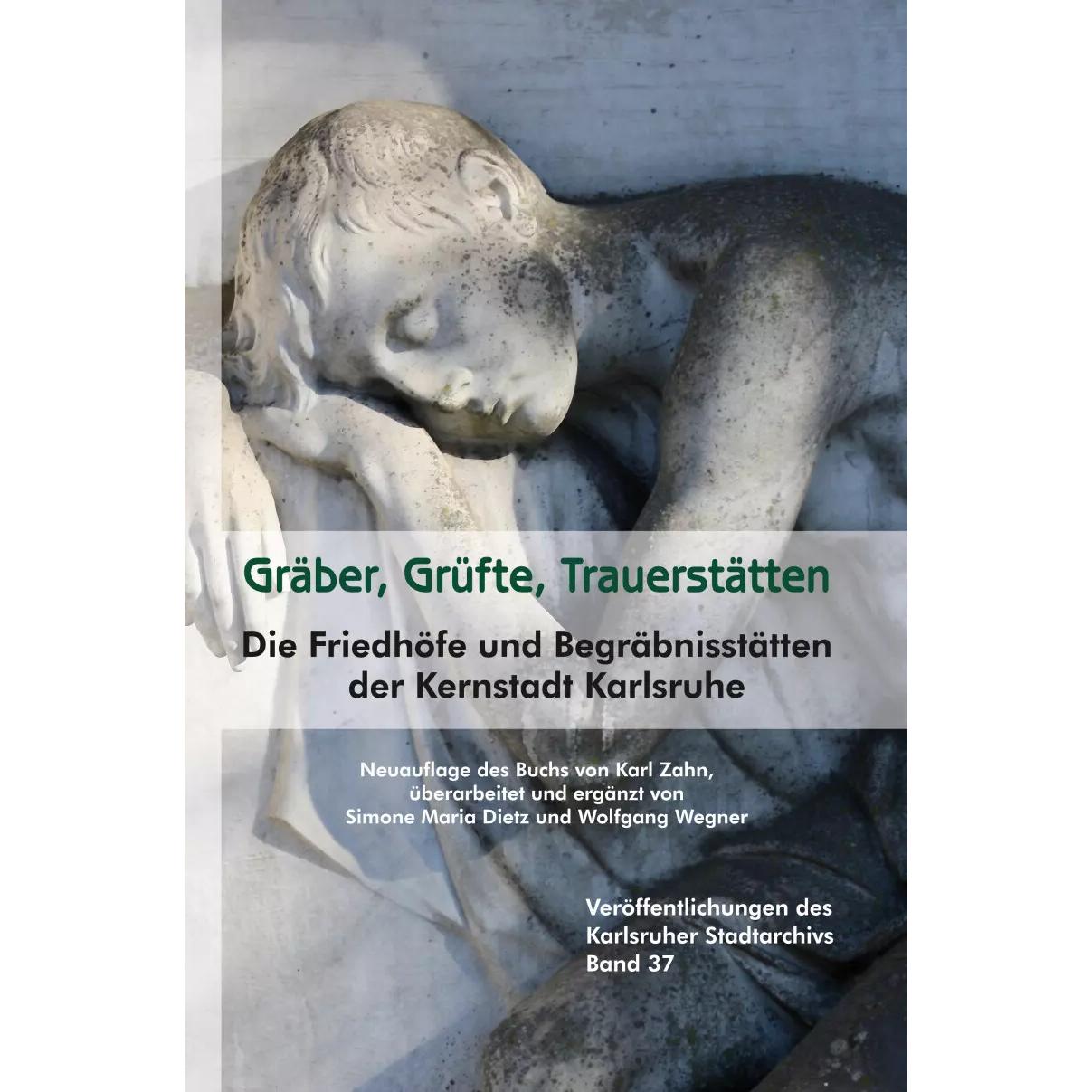 Gräber, Grüfte, Trauerstätten, Fachbücher von Wolfgang Wegner, Simone Maria Dietz, Karl Zahn