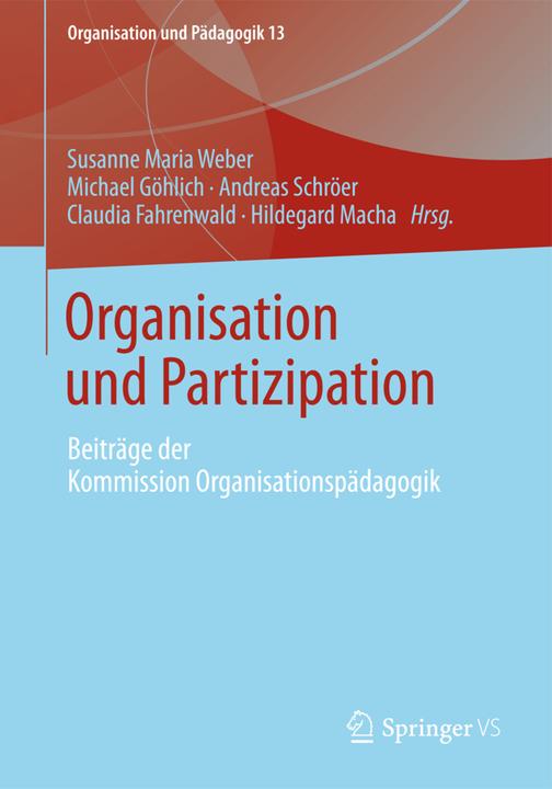 Produktbild Organisation und Partizipation (Deutsch, Andreas Schröer, Claudia Fahrenwald, Hildegard Macha, Michael Göhlich, Susanne Maria Weber, 2012)