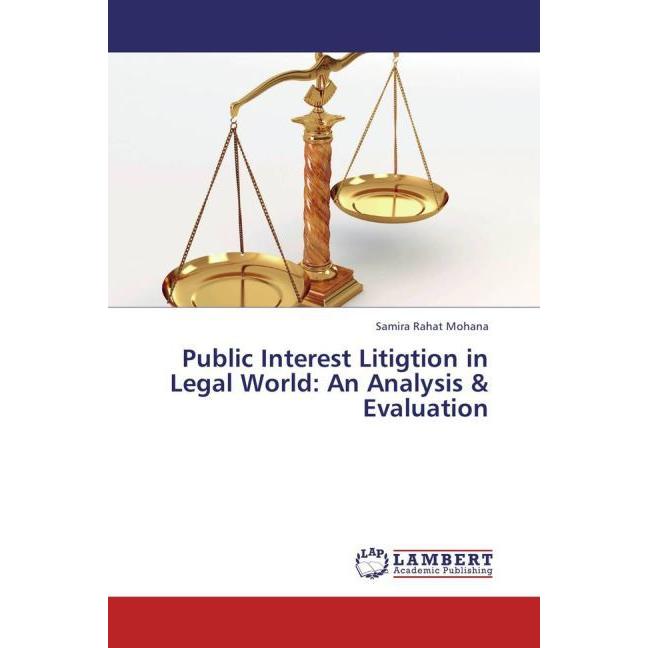 Public Interest Litigtion in Legal World: An Analysis & Evaluation, Fachbücher von Samira Rahat Mohana