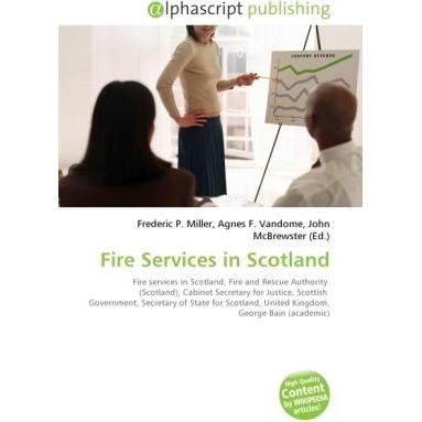 Fire Services in Scotland, Fachbücher von Agnes F. Vandome, Frederic P. Miller, John McBrewster
