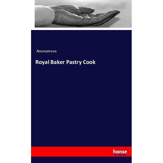 Royal Baker Pastry Cook, Ratgeber von James Payn