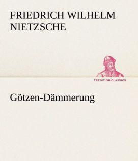 Produktbild Götzen-Dämmerung (Deutsch, Friedrich Nietzsche, 2013)