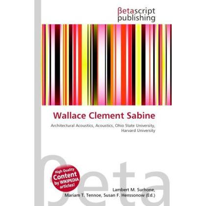Wallace Clement Sabine, Fachbücher von Lambert M. Surhone, Miriam T. Timpledon, Susan F. Marseken