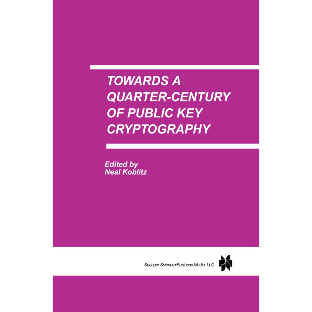 Towards a Quarter-Century of Public Key Cryptography, Fachbücher von Neal Koblitz