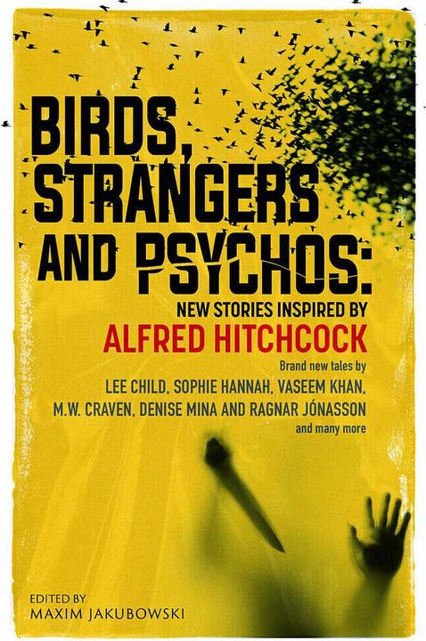 Produktbild Jakubowski:Birds, Strangers and Psychos (Englisch, Denise Mina, Jeff Noon, Lee Child, Maxim Jakubowski, Mw Craven, S. A. Cosby, Sophie Hannah, Various, Vaseen Khan, 2026)