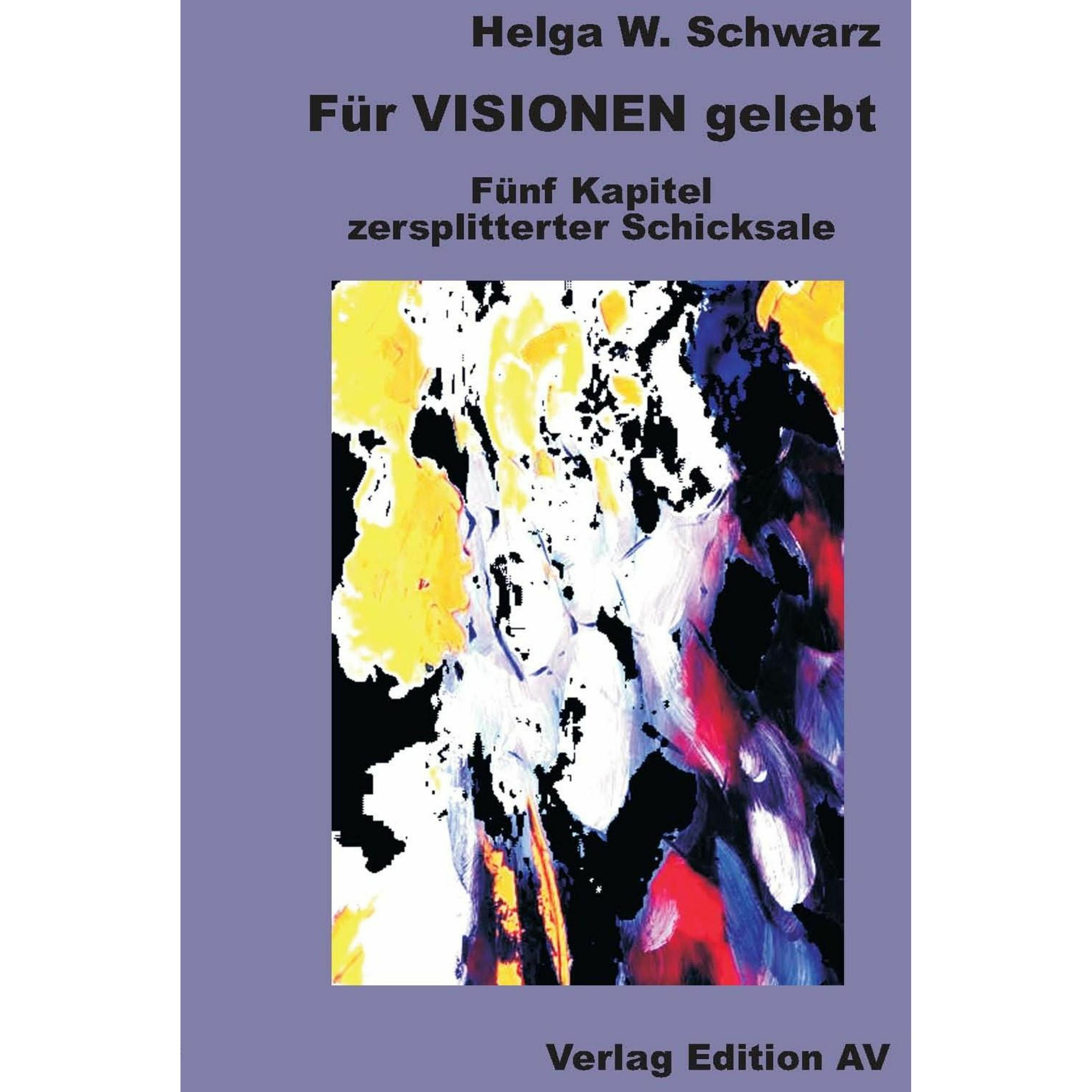 Für VISIONEN gelebt, Sachbücher von Helga W Schwarz
