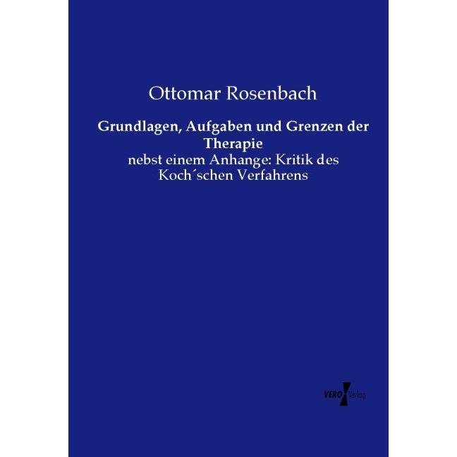 Grundlagen, Aufgaben und Grenzen der Therapie, Fachbücher von Ottomar Rosenbach