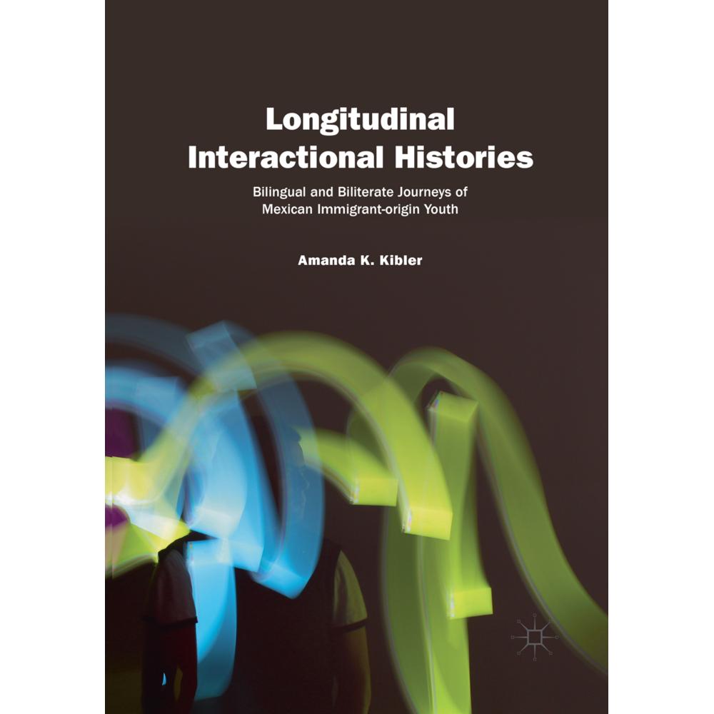 Longitudinal Interactional Histories, Fachbücher von Amanda K. Kibler