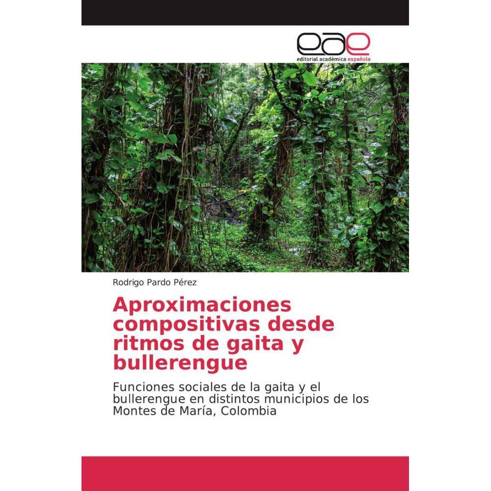 Aproximaciones compositivas desde ritmos de gaita y bullerengue, Fachbücher von Rodrigo Pardo Pérez
