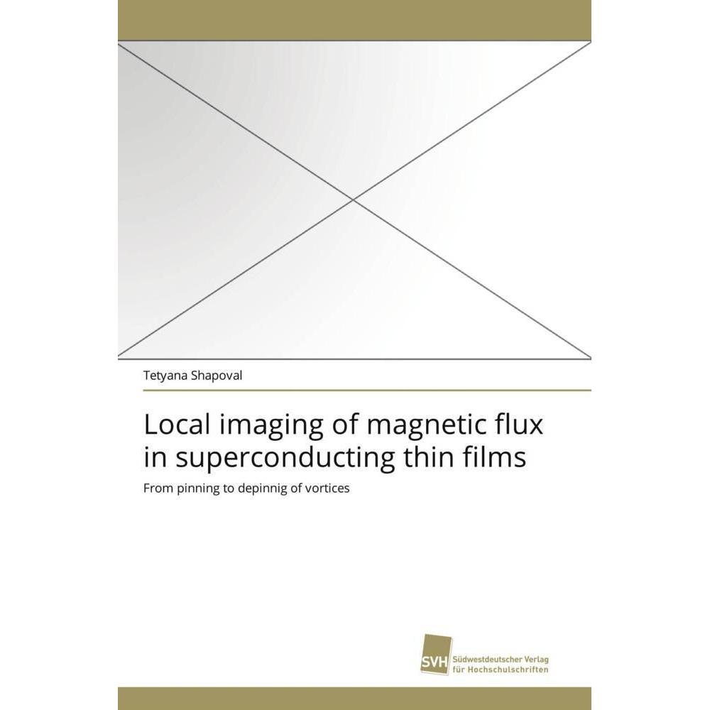 Thumbnail - Local imaging of magnetic flux in superconducting thin films, Fachbücher von Tetyana Shapoval