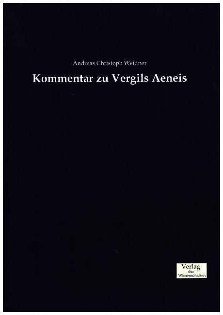 Produktbild Kommentar zu Vergils Aeneis (Deutsch, Andreas Christoph Weidner, 2016)