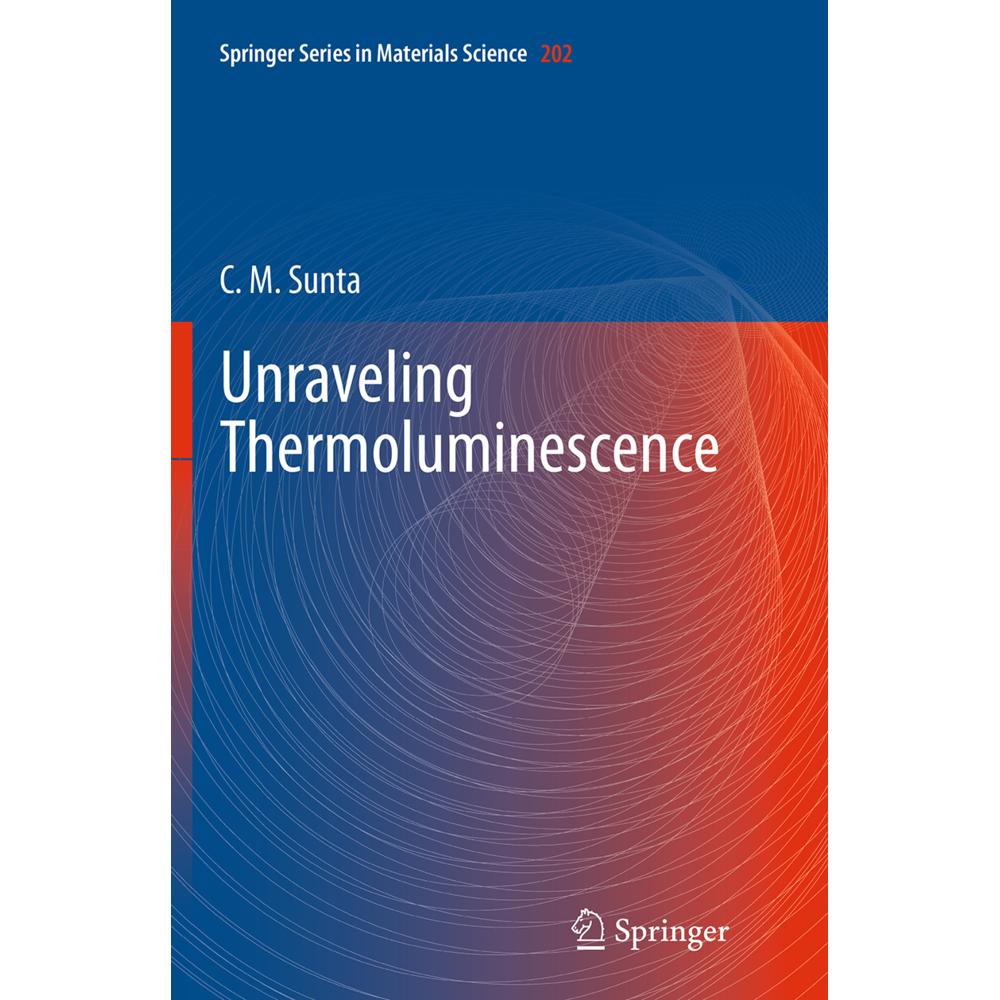 Unraveling Thermoluminescence, Fachbücher von C M Sunta