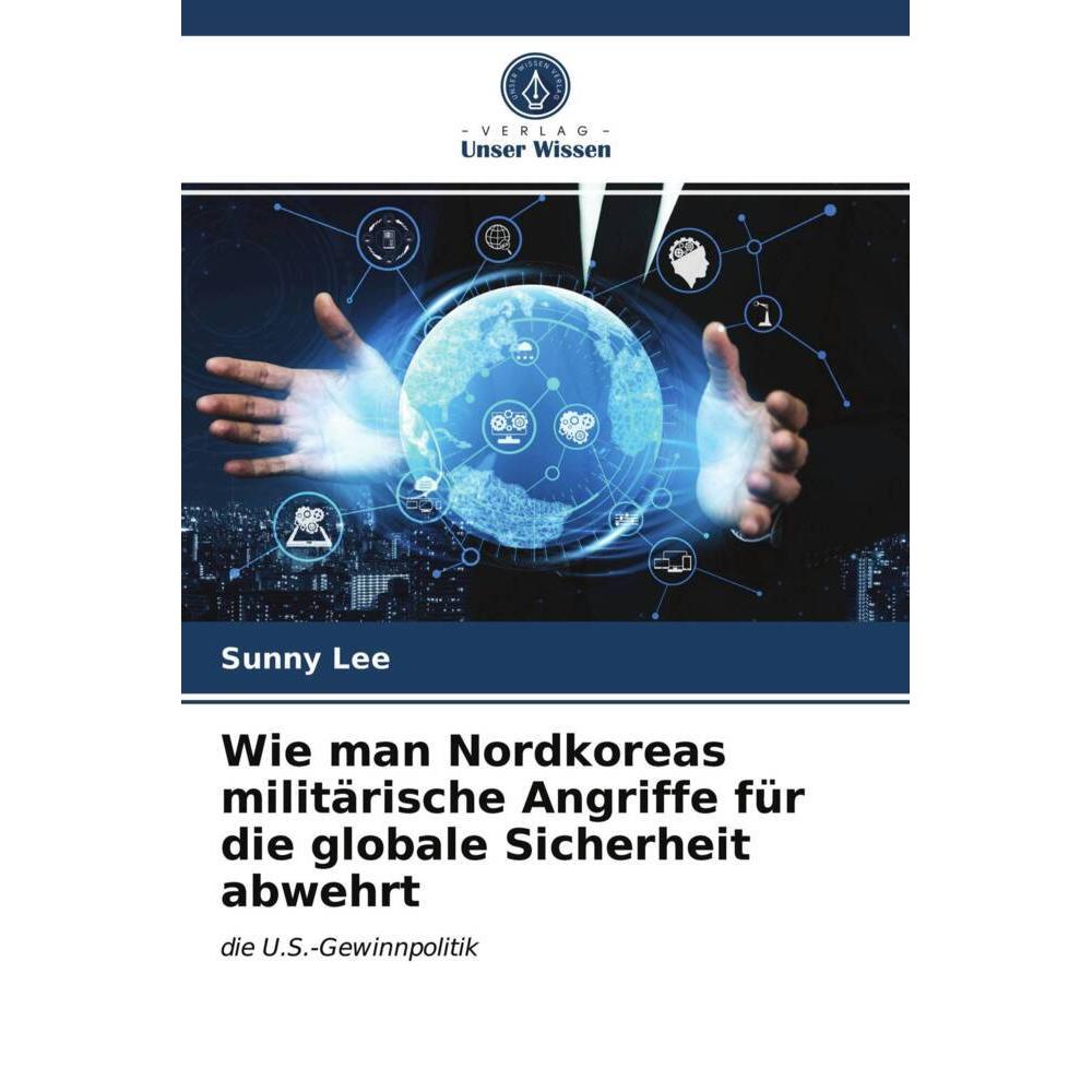 Wie man Nordkoreas militärische Angriffe für die globale Sicherheit abwehrt, Fachbücher von Sunny Lee