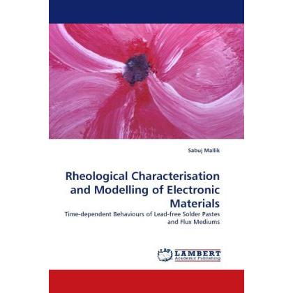 Rheological Characterisation and Modelling of Electronic Materials, Fachbücher von Sabuj Mallik