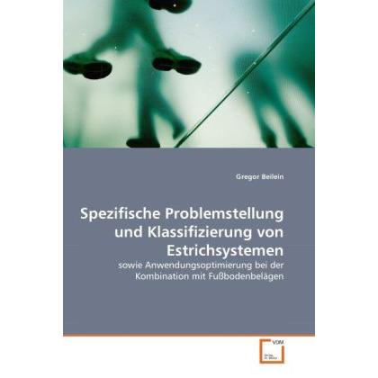 Spezifische Problemstellung und Klassifizierung von Estrichsystemen, Fachbücher