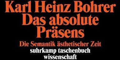 Produktbild Das absolute Präsens (Deutsch, Karl Heinz Bohrer, 1994)