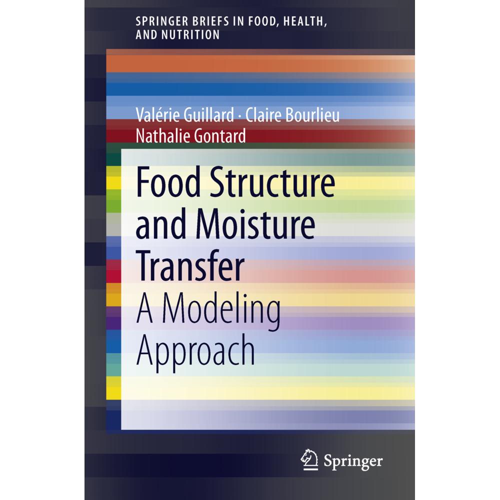 Food Structure and Moisture Transfer, Fachbücher von Claire Bourlieu, Valérie Guillard, Nathalie Gontard
