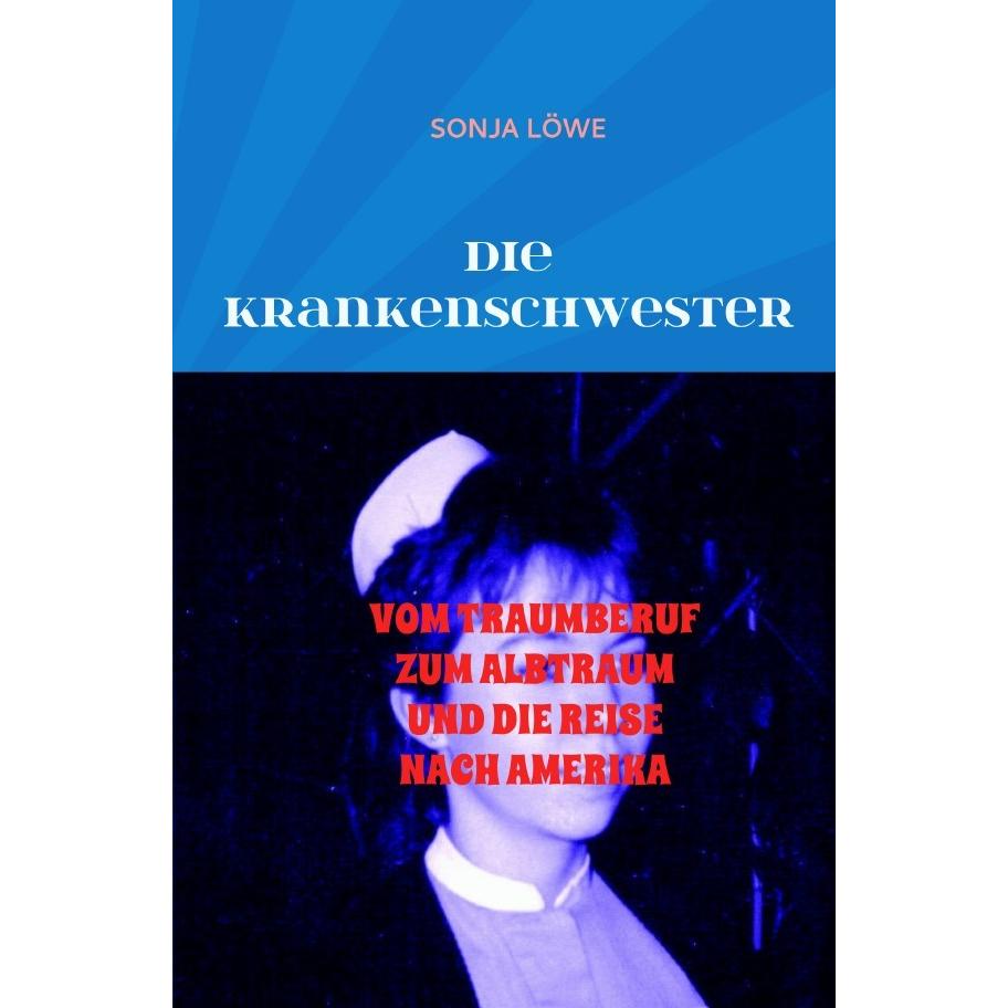 Die Krankenschwester, Belletristik von Sonja Löwe
